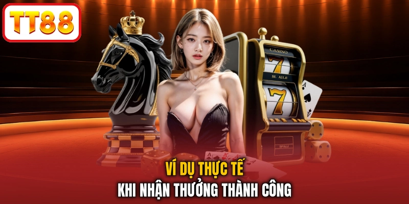 Ví dụ thực tế khi nhận thưởng thành công